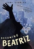 Cover: Becoming Beatriz - Charlesbridge Publishing,U.S.
