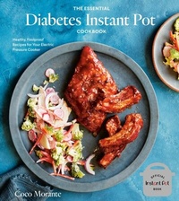 Abbildung von: The Essential Diabetes Instant Pot Cookbook - Ten Speed Press