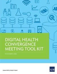 Enlarge image Cover: Digital Health Convergence Meeting Tool Kit - Asian Development Bank