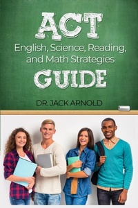 Enlarge image Cover: ACT English, Science, Reading, and Math Strategies Guide - Dorrance Publishing Co.
