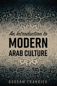 Enlarge image Cover: An Introduction to Modern Arab Culture - Cognella Academic Publishing