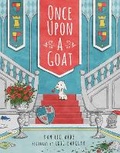 Cover: Once Upon a Goat - Knopf Books for Young Readers