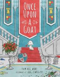 Enlarge image Cover: Once Upon a Goat - Knopf Books for Young Readers