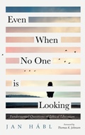 Cover: Even When No One Is Looking - Wipf & Stock Publishers