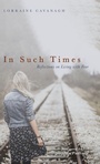 Cover: In Such Times - Wipf & Stock Publishers