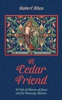 Cover: A Cedar Friend - Wipf & Stock Publishers
