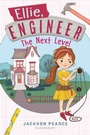 Cover: Ellie, Engineer: The Next Level - Bloomsbury YA