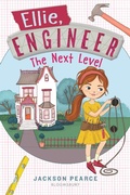 Cover: Ellie, Engineer: The Next Level - Bloomsbury YA