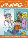 Cover: Please Explain Tonsillectomy & Adenoidectomy To Me - Loving Healing Press