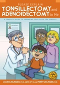 Cover: Please Explain Tonsillectomy & Adenoidectomy to Me - Loving Healing Press