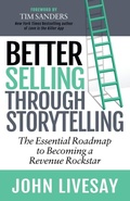 Cover: Better Selling Through Storytelling - Morgan James Publishing llc