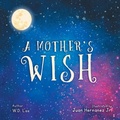 Cover: A Mother's Wish - Destined To Be Productions