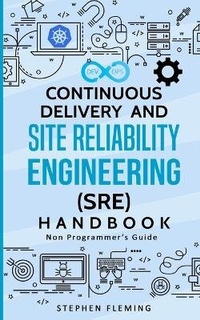 Enlarge image Cover: Continuous Delivery and Site Reliability Engineering (SRE) Handbook - Stephen Fleming