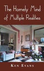 Cover: The Homely Mind of Multiple Realities - AuthorHouse UK
