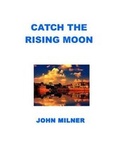 Cover: Catch The Rising Moon - Santiago Press