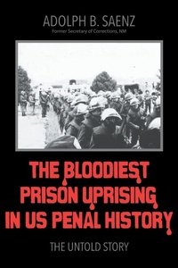 Abbildung von: The Bloodiest Prison Uprising in US Penal History - Strategic Book Publishing