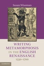 Cover: Writing Metamorphosis in the English Renaissance - Cambridge University Press