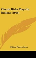 Cover: Circuit Rider Days In Indiana (1916) - Kessinger Publishing