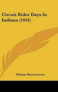 Enlarge image Cover: Circuit Rider Days In Indiana (1916) - Kessinger Publishing