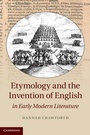 Cover: Etymology and the Invention of English in Early Modern Literature - Cambridge University Press