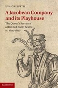 Cover: A Jacobean Company and its Playhouse - Cambridge University Press