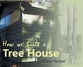 Cover: How we built a Tree House - Paragon Publishing