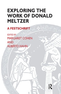 Enlarge image Cover: Exploring the Work of Donald Meltzer - Routledge