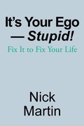 Cover: It's Your Ego-Stupid! - Balboa Press