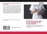 Abbildung von: El personal de salud en el manejo de la Tuberculosis - Editorial Académica Española