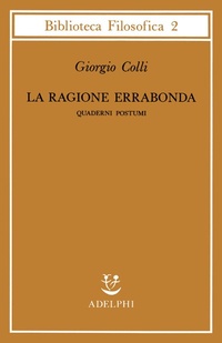 Abbildung von: La ragione errabonda. Quaderni postumi - Biblioteca filosofica;Adelphi