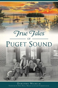 Abbildung von: True Tales of Puget Sound - The History Press
