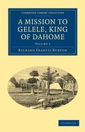 Cover: A Mission to Gelele, King of Dahome - Cambridge University Press