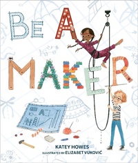 Enlarge image Cover: Be a Maker - Lerner Publishing Group