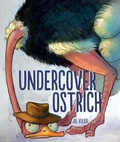 Cover: Undercover Ostrich - CAROLRHODA BOOKS