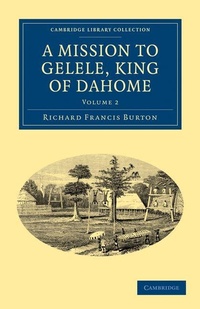 Abbildung von: A Mission to Gelele, King of Dahome - Cambridge University Press