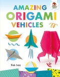 Cover: Amazing Origami Vehicles - Lerner Publishing Group