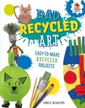 Cover: Rad Recycled Art - Lerner Publishing Group