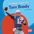 Cover: Football Superstar Tom Brady - Lerner Publications
