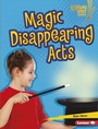 Cover: Magic Disappearing Acts - Lerner Publishing Group