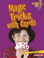 Cover: Magic Tricks with Cards - Lerner Publishing Group