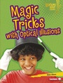 Cover: Magic Tricks with Optical Illusions - Lerner Publishing Group