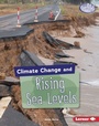 Cover: Climate Change and Rising Sea Levels - Lerner Publishing Group