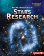 Cover: Breakthroughs in Stars Research - Lerner Publishing Group