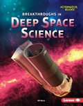 Cover: Breakthroughs in Deep Space Science - Lerner Publishing Group
