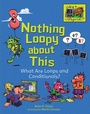 Cover: Nothing Loopy about This - Lerner Publishing Group