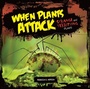 Cover: When Plants Attack - Lerner Publishing Group