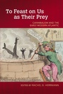 Cover: To Feast on Us as Their Prey - University of Arkansas Press