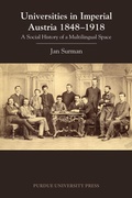 Cover: Universities in Imperial Austria 1848-1918 - Purdue University Press