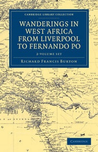 Abbildung von: Wanderings in West Africa from Liverpool to Fernando Po 2 Volume Set - Cambridge University Press