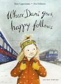 Cover: Where Dani Goes, Happy Follows - Gecko Press